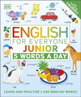 Angličtina pro každého Junior 5 slovíček denně - Naučte se a procvičte si 1 000 anglických slovíček - English for Everyone Junior 5 Words a Day - Learn and Practise 1,000 English Words