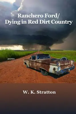 Ranchero Ford / Umírání v zemi červené hlíny - Ranchero Ford/Dying in Red Dirt Country