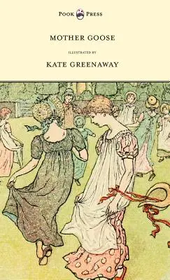 Matka Husa aneb staré říkanky - ilustrovala Kate Greenawayová - Mother Goose or the Old Nursery Rhymes - Illustrated by Kate Greenaway