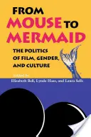 Od myšky k mořské panně: Politika filmu, genderu a kultury. - From Mouse to Mermaid: The Politics of Film, Gender, and Culture