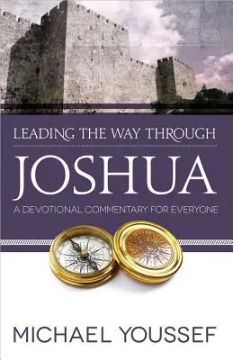 Vedení cestou Jozue: Procházka po Jozue: Devocionální komentář pro každého - Leading the Way Through Joshua: A Devotional Commentary for Everyone