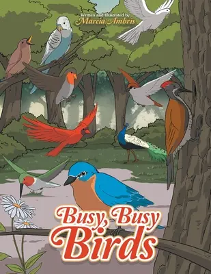 Pilní, pilní ptáci - Busy, Busy Birds