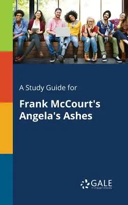 Studijní příručka pro knihu Franka McCourta Angelin popel - A Study Guide for Frank McCourt's Angela's Ashes