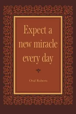 Očekávejte každý den nový zázrak - Expect a New Miracle Every Day