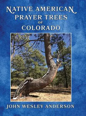 Indiánské modlitební stromy Colorada - Native American Prayer Trees of Colorado
