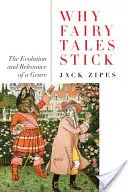 Proč se pohádky drží: Pohádky: Vývoj a význam žánru - Why Fairy Tales Stick: The Evolution and Relevance of a Genre
