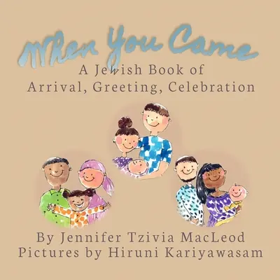 Když jsi přišel: A Jewish Book of Arrival, Greeting, Celebration (Židovská kniha o příjezdu, vítání a oslavách) - When You Came: A Jewish Book of Arrival, Greeting, Celebration