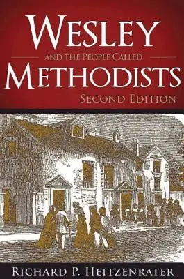 Wesley a lid zvaný metodisté: Druhé vydání - Wesley and the People Called Methodists: Second Edition
