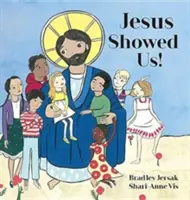 Ježíš nám ukázal! - Jesus Showed Us!