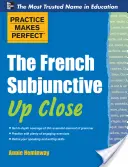 Cvičení zdokonaluje francouzský subjunktiv zblízka - Practice Makes Perfect the French Subjunctive Up Close