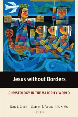 Ježíš bez hranic: Kristologie ve světě většinové společnosti - Jesus without Borders: Christology in the Majority World
