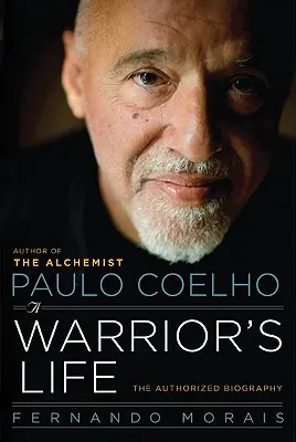 Paulo Coelho: Život bojovníka - Paulo Coelho: A Warrior's Life