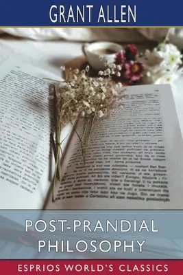 Filosofie po pranostikách (Esprios Classics) - Post-Prandial Philosophy (Esprios Classics)