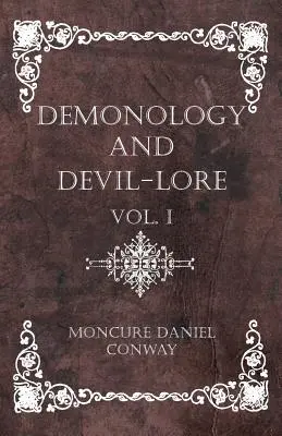 Démonologie a ďábelské pověsti - I. díl - Demonology And Devil-Lore - Vol. I