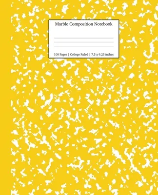 Mramorový kompoziční sešit College Ruled: Žluté mramorové sešity, školní potřeby, sešity do školy - Marble Composition Notebook College Ruled: Yellow Marble Notebooks, School Supplies, Notebooks for School