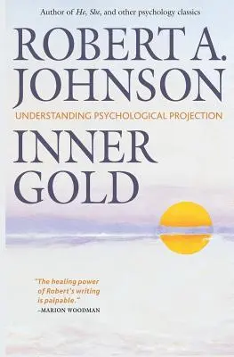 Vnitřní zlato: Pochopení psychologické projekce - Inner Gold: Understanding Psychological Projection