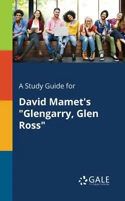 Studijní příručka k románu Davida Mameta Glengarry, Glen Ross - A Study Guide for David Mamet's Glengarry, Glen Ross