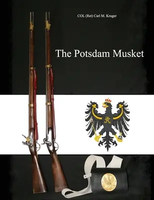 Postupimská mušketa (Kruger Col (ret) Carl M.) - The Potsdam Musket (Kruger Col (ret) Carl M.)