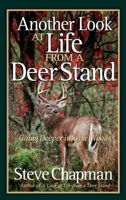 Další pohled na život z jeleního posedu: Hlouběji do lesa - Another Look at Life from a Deer Stand: Going Deeper Into the Woods