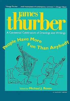 Lidé se baví víc než kdokoli jiný: A Centennial Celebration of Drawings and Writings by James Thurber (Oslava stého výročí kreseb a textů Jamese Thurbera) - People Have More Fun Than Anybody: A Centennial Celebration of Drawings and Writings by James Thurber