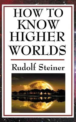 Jak poznat vyšší světy - How to Know Higher Worlds