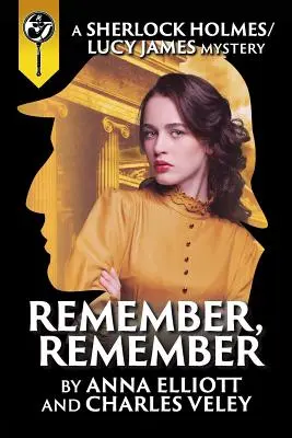 Vzpomínej, vzpomínej: Záhada Sherlocka Holmese a Lucy Jamesové. - Remember, Remember: A Sherlock Holmes and Lucy James Mystery