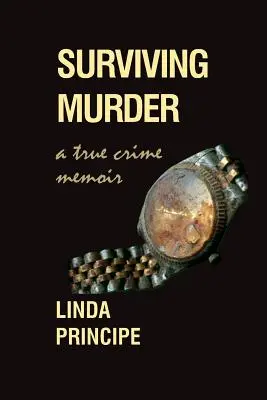 Přežít vraždu: Vzpomínky na skutečné zločiny - Surviving Murder: A True-Crime Memoir