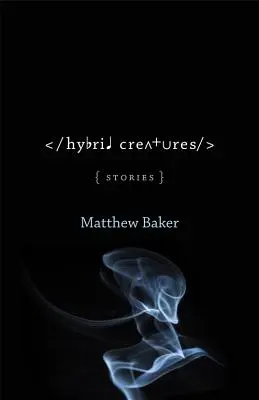 Hybridní bytosti: Příběhy: - Hybrid Creatures: Stories