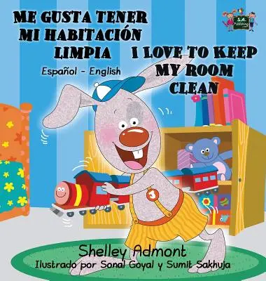 Me gusta tener mi habitacin limpia I Love to Keep My Room Clean: Španělsko-anglická dvojjazyčná kniha - Me gusta tener mi habitacin limpia I Love to Keep My Room Clean: Spanish English Bilingual Book