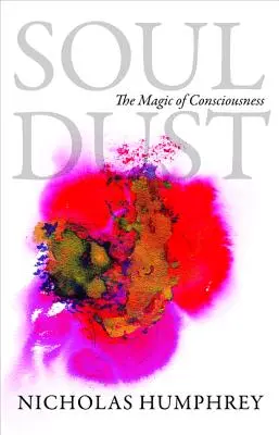 Prach duše: Kouzlo vědomí - Soul Dust: The Magic of Consciousness