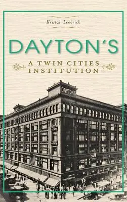 Dayton's: Instituce v Twin Cities - Dayton's: A Twin Cities Institution