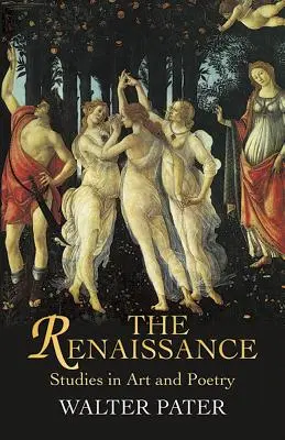 Renesance: Studie o umění a poezii - The Renaissance: Studies in Art and Poetry