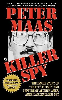 Zabijácký špion: Příběh zevnitř o pronásledování a dopadení Aldricha Amese, nejsmrtonosnějšího amerického špiona, FBI - Killer Spy: Inside Story of the FBI's Pursuit and Capture of Aldrich Ames, America's Deadliest Spy