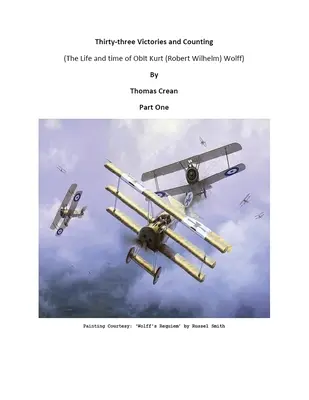 Třiatřicet vítězství a počítání: (Život a doba Oblt Kurta (Roberta Wilhelma) Wolffa) - Thirty-Three Victories and Counting: (The Life and Time of Oblt Kurt (Robert Wilhelm) Wolff)