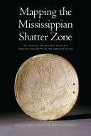 Mapování Mississippi Shatter Zone: Koloniální obchod s indiánskými otroky a regionální nestabilita na americkém Jihu - Mapping the Mississippian Shatter Zone: The Colonial Indian Slave Trade and Regional Instability in the American South