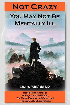 Nebláznit: Může se stát, že nejste duševně nemocní. - Not Crazy: You May Not Be Mentally Ill