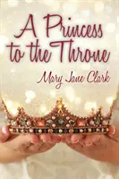 Princezna na trůn - A Princess to the Throne