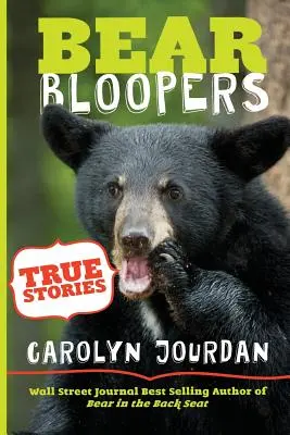 Medvědí průšvihy: Pravdivé příběhy z národního parku Great Smoky Mountains - Bear Bloopers: True Stories from the Great Smoky Mountains National Park