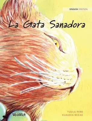 La Gata Sanadora: Španělské vydání knihy The Healer Cat (Kočka léčitelka) - La Gata Sanadora: Spanish Edition of The Healer Cat