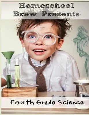 Přírodověda pro čtvrtou třídu: (pro domácí výuku nebo procvičování navíc) - Fourth Grade Science: (For Home School or Extra Practice)