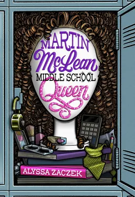 Martin McLean, královna střední školy - Martin McLean, Middle School Queen