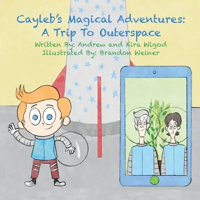 Caylebova kouzelná dobrodružství: Výlet do vesmíru - Cayleb's Magical Adventures: A Trip To Outerspace