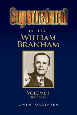 Nadpřirozeno - Život Williama Branhama 1. díl - Supernatural - The Life of William Branham Volume 1