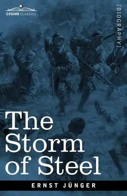 Ocelová bouře: Z deníku německého důstojníka šturmoviků na západní frontě: Deníky z války za války - The Storm of Steel: From the Diary of a German Storm-Troop Officer on the Western Front