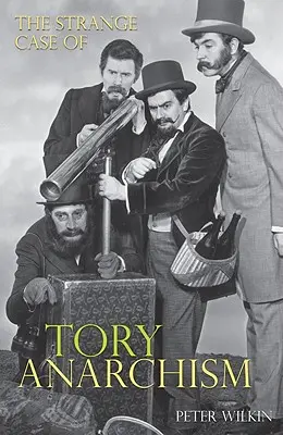Podivný případ toryovského anarchismu - The Strange Case of Tory Anarchism