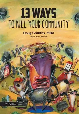 13 způsobů, jak zabít vaši komunitu 2. vydání - 13 Ways to Kill Your Community 2nd Edition