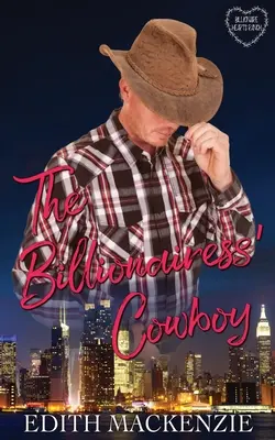 Kovboj miliardářky: Čistá a zdravá kovbojská romance s miliardářem - The Billionairess' Cowboy: A clean and wholesome billionaire cowboy romance