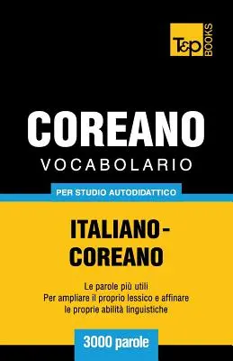 Italsko-korejský slovník pro samostudium - 3000 parole - Vocabolario Italiano-Coreano per studio autodidattico - 3000 parole
