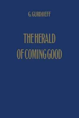 Věstník přicházejícího dobra: První výzva k současnému lidstvu - The Herald of Coming Good: First Appeal to Contemporary Humanity
