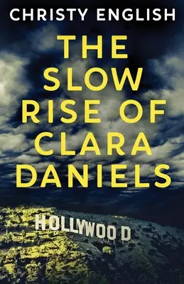 Pomalý vzestup Clary Danielsové - The Slow Rise Of Clara Daniels